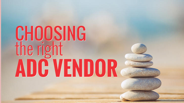 Chossing the Right ADC Vendor